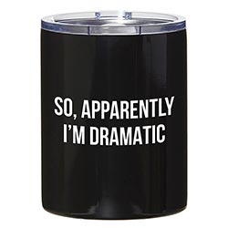 Travel Tumbler - So, Apparently I'm Dramatic