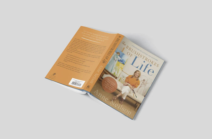Anne Neilson - The Brushstrokes of Life: Discovering How God Brings Beauty and Purpose to Your Story