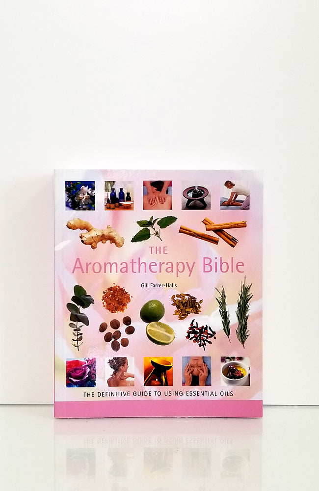 The Aromatherapy Bible by Gill Farrer-halls